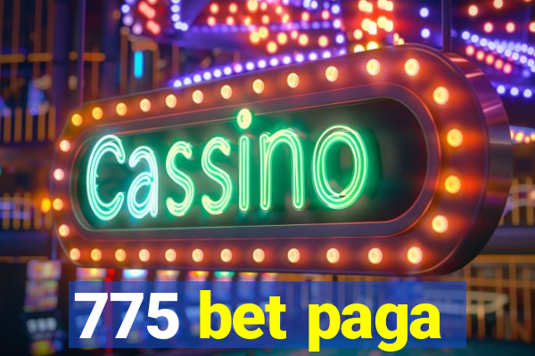 775 bet paga